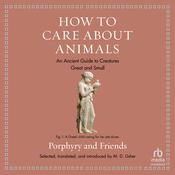 How to Care About Animals by  Porphyry audiobook