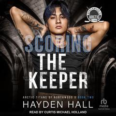 Scoring the Keeper by Hayden Hall audiobook