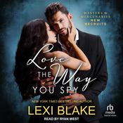 Love the Way You Spy by  Lexi Blake audiobook