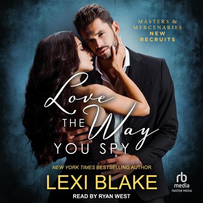 Love the Way You Spy by Lexi Blake audiobook