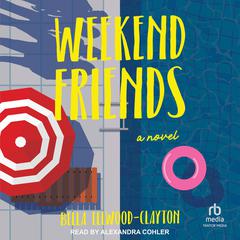 Weekend Friends by Bella Ellwood-Clayton audiobook