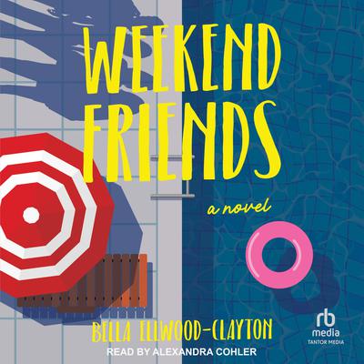 Weekend Friends by Bella Ellwood-Clayton audiobook