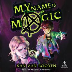 My Name is Magic by Xan van Rooyen audiobook