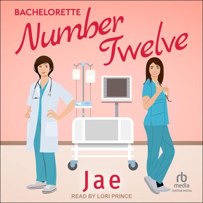 Bachelorette Number 12 by Jae audiobook