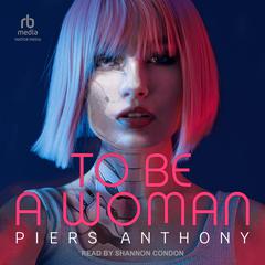 To Be a Woman by Piers Anthony audiobook