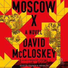 Moscow X by David McCloskey audiobook