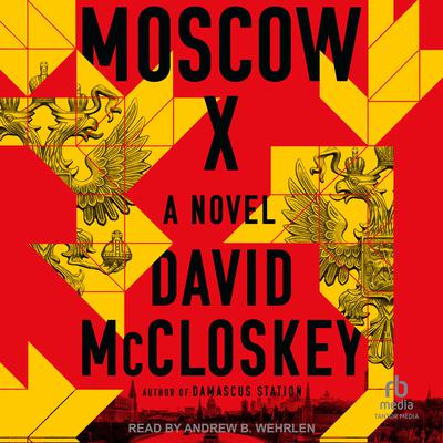 Moscow X by David McCloskey audiobook