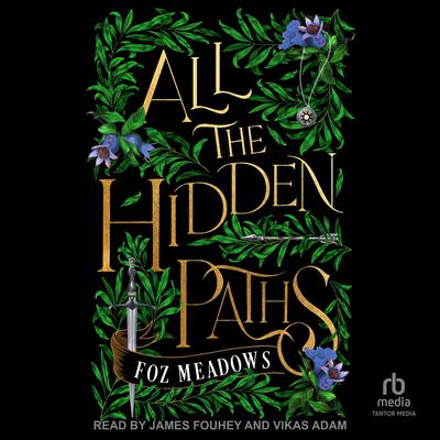 All the Hidden Paths by Foz Meadows audiobook