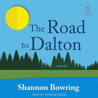 The Road to Dalton by Shannon Bowring audiobook