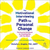The Motivational Interviewing Path to Personal Change by  Michelle L. Drapkin, PhD, ABPP audiobook