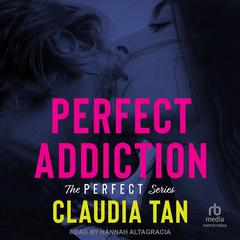 Perfect Addiction by Claudia Tan audiobook