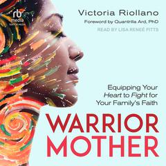 Warrior Mother by Victoria Riollano audiobook
