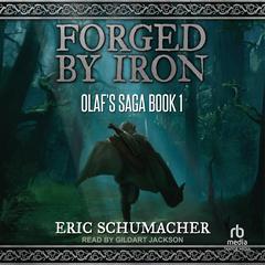 Forged by Iron by Eric Schumacher audiobook