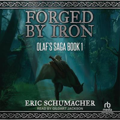 Forged by Iron by Eric Schumacher audiobook