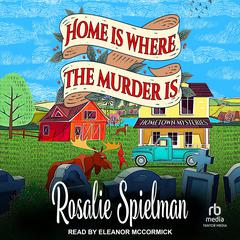 Home Is Where the Murder Is by Rosalie Spielman audiobook