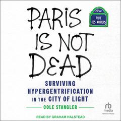 Paris Is Not Dead by Cole Stangler audiobook