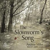 The Slowworm's Song by  Andrew Miller audiobook