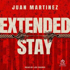 Extended Stay by Juan Martinez audiobook