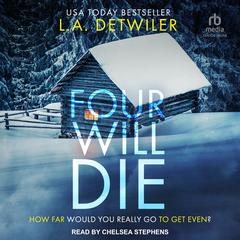 Four Will Die by L.A. Detwiler audiobook