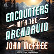 Encounters with the Archdruid by  John McPhee audiobook