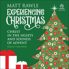 Experiencing Christmas by Matt Rawle audiobook