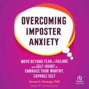 Overcoming Imposter Anxiety by  Ijeoma Nwaogu PhD audiobook