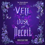 A Veil of Dusk and Deceit by  Analeigh Ford audiobook