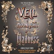 A Veil of Moonlight and Madness by  Analeigh Ford audiobook