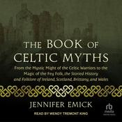 The Book of Celtic Myths by  Jennifer Emick audiobook