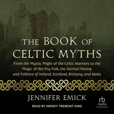 The Book of Celtic Myths by Jennifer Emick audiobook