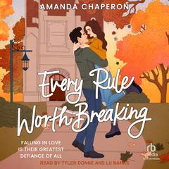Every Rule Worth Breaking by Amanda Chaperon audiobook