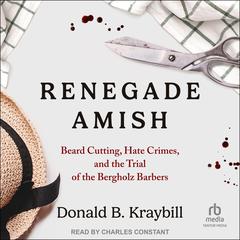 Renegade Amish by Donald B. Kraybill audiobook