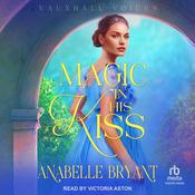 Magic in His Kiss by  Anabelle Bryant audiobook