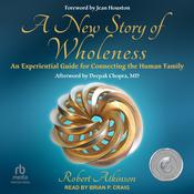 A New Story of Wholeness by  Robert Atkinson audiobook