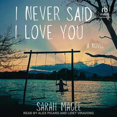 I Never Said I Love You by Sarah Magee audiobook