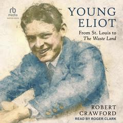 Young Eliot by Robert Crawford audiobook