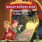 Dragons Don't Cook Pizza by  Marcia Thornton Jones audiobook