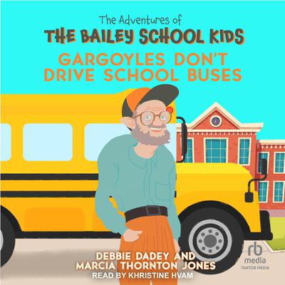 Gargoyles Don't Drive School Buses by Marcia Thornton Jones audiobook