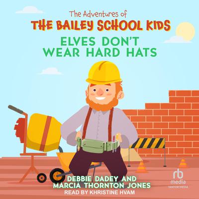 Elves Don't Wear Hard Hats by Marcia Thornton Jones audiobook