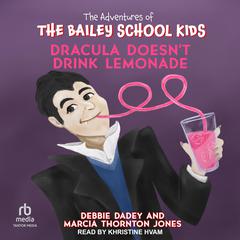 Dracula Doesn't Drink Lemonade by Marcia Thornton Jones audiobook