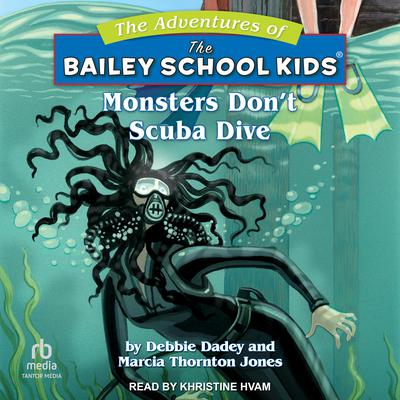 Monsters Don't Scuba Dive by Marcia Thornton Jones audiobook