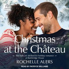 Christmas at the Château by Rochelle Alers audiobook