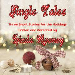 Jingle Tales by Linda Mooney audiobook