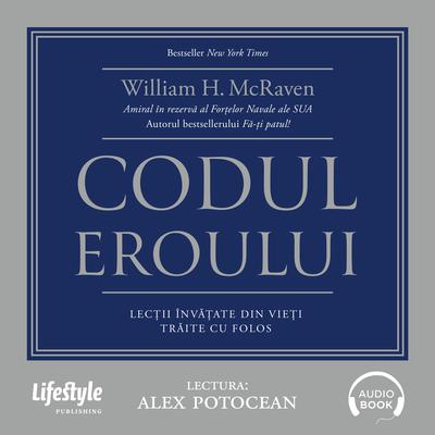 Codul eroului by William H. McRaven audiobook