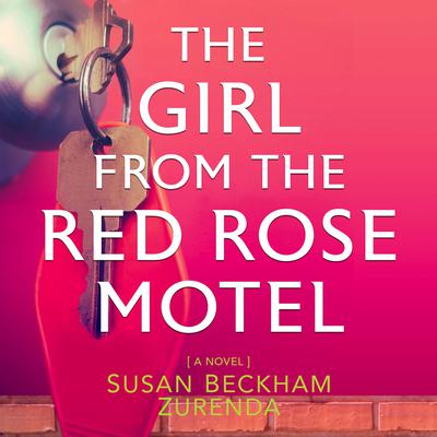 The Girl From the Red Rose Motel by Susan Beckham Zurenda audiobook