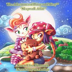 The Adventures of Prissy and Missy™ by Karen Elise Wormack audiobook