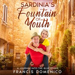 Sardinia’s Fountain of Youth by Francis Domenico audiobook