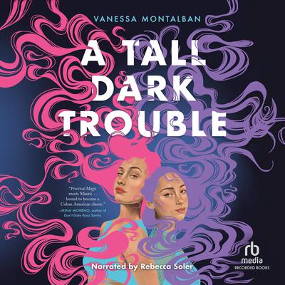 A Tall Dark Trouble by Vanessa Montalban audiobook