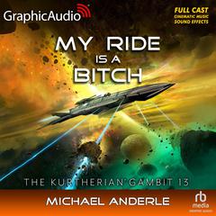 My Ride Is A Bitch [Dramatized Adaptation] by Michael Anderle audiobook