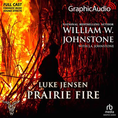 Prairie Fire [Dramatized Adaptation] by J. A. Johnstone audiobook